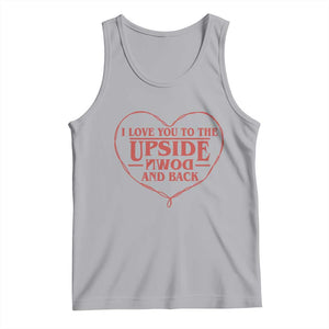 Funny Stranger Valentines Day Tank Top I Love You To The Upside Down And Back TS11 Athletic Heather Print Your Wear