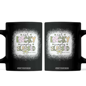 Not Lucky Simply Blessed Coffee Mug Blessed Christian Shamrocks St Patricks Day TS11 Black Print Your Wear