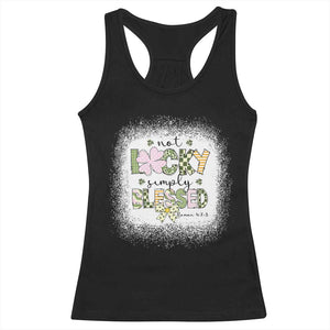 Not Lucky Simply Blessed Racerback Tank Top Blessed Christian Shamrocks St Patricks Day TS11 Black Print Your Wear