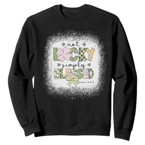 Not Lucky Simply Blessed Sweatshirt Blessed Christian Shamrocks St Patricks Day TS11 Black Print Your Wear