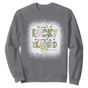 Not Lucky Simply Blessed Sweatshirt Blessed Christian Shamrocks St Patricks Day TS11 Charcoal Print Your Wear