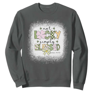 Not Lucky Simply Blessed Sweatshirt Blessed Christian Shamrocks St Patricks Day TS11 Dark Heather Print Your Wear