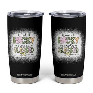 Not Lucky Simply Blessed Tumbler Cup Blessed Christian Shamrocks St Patricks Day TS11 Black Print Your Wear