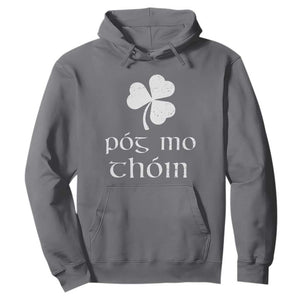 Funny Irish Pog Mo Thoin Hoodie St Patrick's Day Gaelic Saying Shamrock TS11 Charcoal Print Your Wear