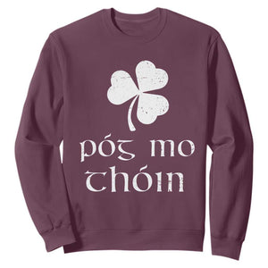 Funny Irish Pog Mo Thoin Sweatshirt St Patrick's Day Gaelic Saying Shamrock TS11 Maroon Print Your Wear