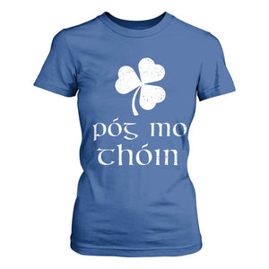 Funny Irish Pog Mo Thoin T Shirt For Women St Patrick's Day Gaelic Saying Shamrock TS11 Royal Blue Print Your Wear
