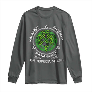 Funny St Patricks Day Irish Pride Long Sleeve Shirt Malarkey Sarcasm Shenanigans The Trifecta Of Life TS11 Dark Heather Print Your Wear