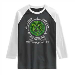 Funny St Patricks Day Irish Pride Raglan Shirt Malarkey Sarcasm Shenanigans The Trifecta Of Life TS11 Black White Print Your Wear