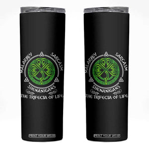 Funny St Patricks Day Irish Pride Skinny Tumbler Malarkey Sarcasm Shenanigans The Trifecta Of Life TS11 Black Print Your Wear