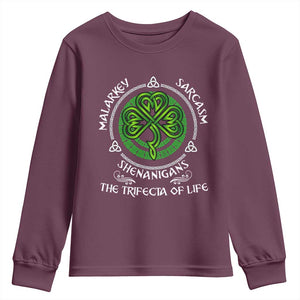 Funny St Patricks Day Irish Pride Youth Sweatshirt Malarkey Sarcasm Shenanigans The Trifecta Of Life TS11 Maroon Print Your Wear