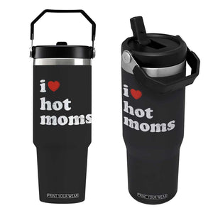 I Love Hot Moms Flip Straw Tumbler Funny Mothers Day TS11 One Size: 30 oz Black Print Your Wear