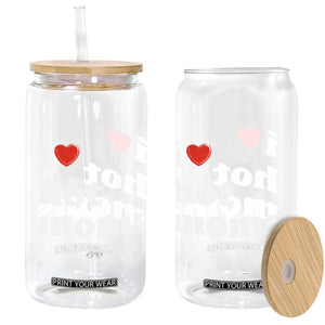 I Love Hot Moms Glass Can Funny Mothers Day TS11 Print Your Wear