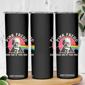 Pink Freud Dark Side Of Your Mom Skinny Tumbler Psychoanalysis Joke TS11 Print Your Wear
