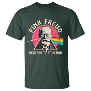 Pink Freud Dark Side Of Your Mom T Shirt Psychoanalysis Joke TS11 Dark Forest Green Print Your Wear