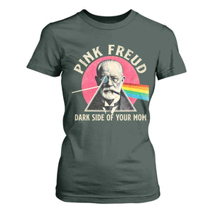 Pink Freud Dark Side Of Your Mom T Shirt For Women Psychoanalysis Joke TS11 Dark Forest Green Print Your Wear