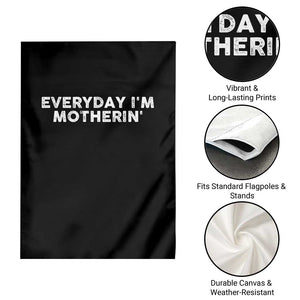 Everyday I Am Motherin Garden Flag Funny Mom Cool Mothers Day TS11 Print Your Wear