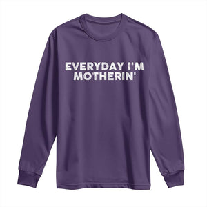 Everyday I Am Motherin Long Sleeve Shirt Funny Mom Cool Mothers Day TS11 Purple Print Your Wear