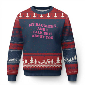 My Daughter And I Talk Shit About You Ugly Christmas Sweater Funny Mom Daughter Pink Groovy TS11 Navy Red Print Your Wear
