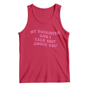 My Daughter And I Talk Shit About You Tank Top Funny Mom Daughter Pink Groovy TS11 Red Print Your Wear