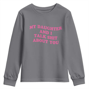 My Daughter And I Talk Shit About You Youth Sweatshirt Funny Mom Daughter Pink Groovy TS11 Charcoal Print Your Wear