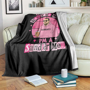 I Am Not Like A Regular Mom I Am A Sandler Mom Throw Blanket Funny Mother's Day Meme TS11 Print Your Wear