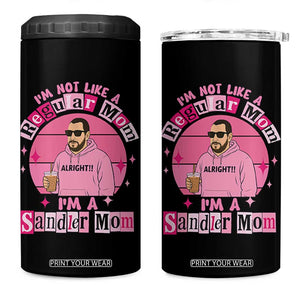 I Am Not Like A Regular Mom I Am A Sandler Mom 4 in 1 Can Cooler Tumbler Funny Mother's Day Meme TS11 One Size: 16 oz Black Print Your Wear