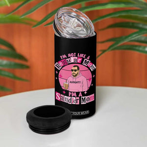 I Am Not Like A Regular Mom I Am A Sandler Mom 4 in 1 Can Cooler Tumbler Funny Mother's Day Meme TS11 Print Your Wear