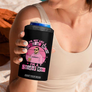 I Am Not Like A Regular Mom I Am A Sandler Mom 4 in 1 Can Cooler Tumbler Funny Mother's Day Meme TS11 Print Your Wear