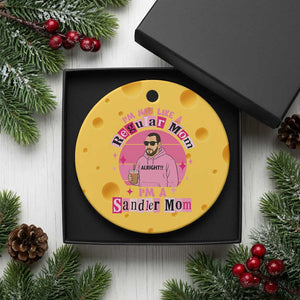 I Am Not Like A Regular Mom I Am A Sandler Mom Ceramic Ornament Funny Mother's Day Meme TS11 1pc Yellow Cheese Print Your Wear