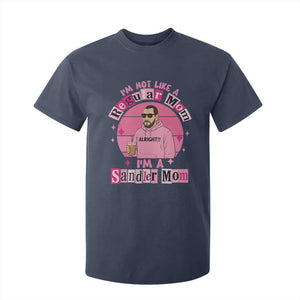 I Am Not Like A Regular Mom I Am A Sandler Mom T Shirt For Kid Funny Mother's Day Meme TS11 Navy Print Your Wear