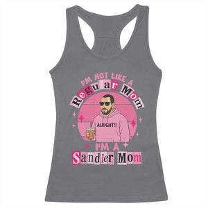 I Am Not Like A Regular Mom I Am A Sandler Mom Racerback Tank Top Funny Mother's Day Meme TS11 Charcoal Print Your Wear