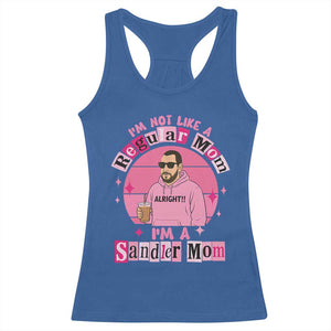 I Am Not Like A Regular Mom I Am A Sandler Mom Racerback Tank Top Funny Mother's Day Meme TS11 Royal Blue Print Your Wear