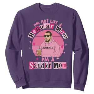 I Am Not Like A Regular Mom I Am A Sandler Mom Sweatshirt Funny Mother's Day Meme TS11 Purple Print Your Wear