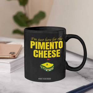 I'm Just Here For The Pimento Cheese Coffee Mug Funny Golf Foodie TS11 Print Your Wear