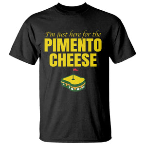 I'm Just Here For The Pimento Cheese T Shirt Funny Golf Foodie TS11 Black Print Your Wear