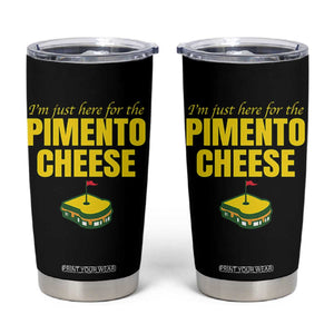 I'm Just Here For The Pimento Cheese Tumbler Cup Funny Golf Foodie TS11 Black Print Your Wear