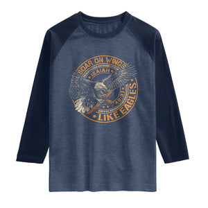 Soar On Wings Like Eagles Christian Raglan Shirt Isaiah 40 31 Bible Verse TS11 Heather Denim Navy Print Your Wear