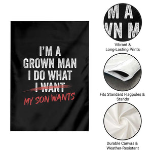 Boy Dad Garden Flag I Am A Grown Man I Do What My Son Wants Fathers Day TS11 Print Your Wear