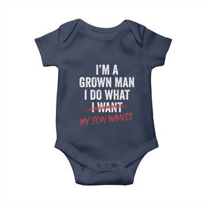 Boy Dad Baby Onesie I Am A Grown Man I Do What My Son Wants Fathers Day TS11 Navy Print Your Wear