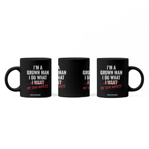Boy Dad Coffee Mug I Am A Grown Man I Do What My Son Wants Fathers Day TS11 Print Your Wear