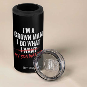 Boy Dad 4 in 1 Can Cooler Tumbler I Am A Grown Man I Do What My Son Wants Fathers Day TS11 Print Your Wear
