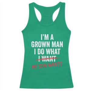 Boy Dad Racerback Tank Top I Am A Grown Man I Do What My Son Wants Fathers Day TS11 Irish Green Print Your Wear