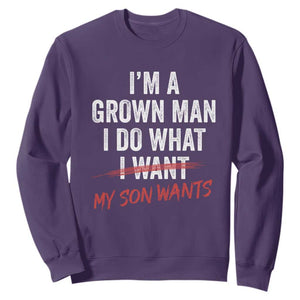 Boy Dad Sweatshirt I Am A Grown Man I Do What My Son Wants Fathers Day TS11 Purple Print Your Wear