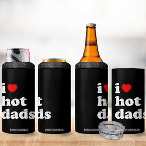 I Love Hot Dads 4 in 1 Can Cooler Tumbler Funny Fathers Day TS11 Print Your Wear
