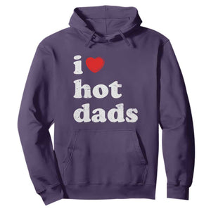 I Love Hot Dads Hoodie Funny Fathers Day TS11 Purple Print Your Wear