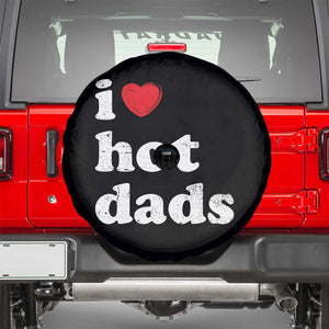 I Love Hot Dads Spare Tire Cover Funny Fathers Day TS11 Black Print Your Wear