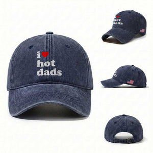 I Love Hot Dads Washed Cotton Baseball Cap Funny Fathers Day TS11 Washed Cap Universal Fit Navy Print Your Wear