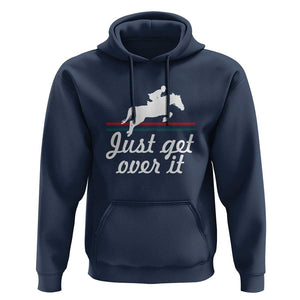 Equestrian Horse Hoodie Just Get Over It Vintage Retro TS11 Navy Print Your Wear