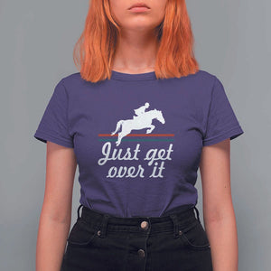 Equestrian Horse T Shirt For Women Just Get Over It Vintage Retro TS11 Purple Print Your Wear