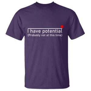 Funny Physics T Shirt I Have Potential Probably Not At This Time Nerd TS11 Purple Print Your Wear